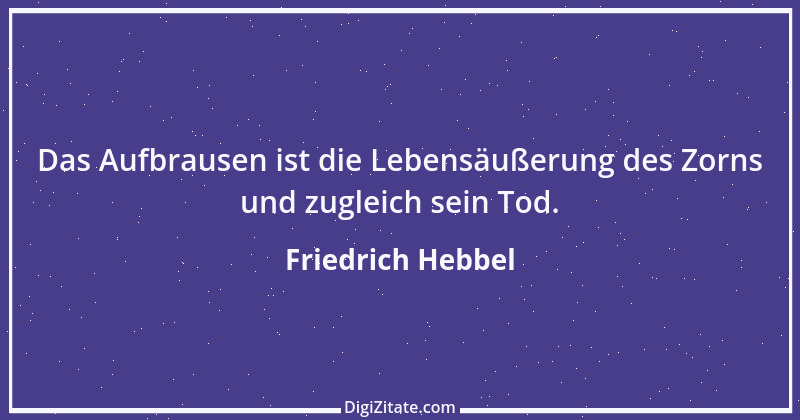 Zitat von Friedrich Hebbel 275