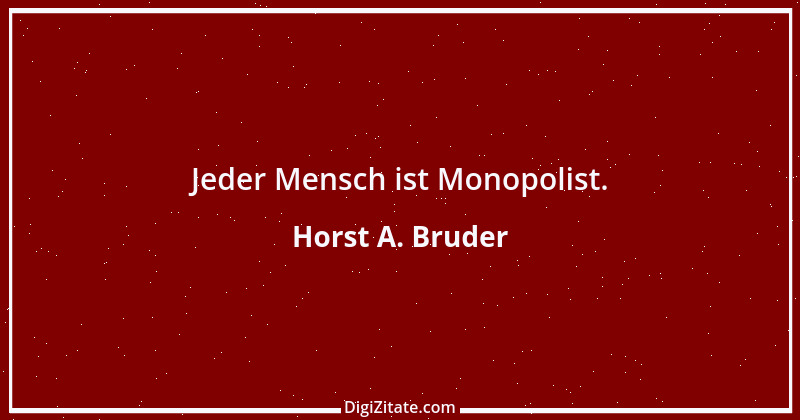 Zitat von Horst A. Bruder 51