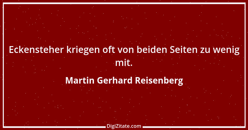 Zitat von Martin Gerhard Reisenberg 235