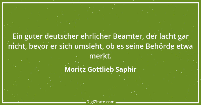 Zitat von Moritz Gottlieb Saphir 16