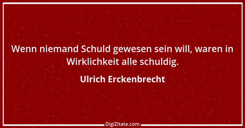 Zitat von Ulrich Erckenbrecht 423