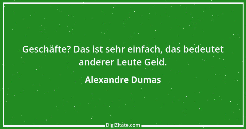 Zitat von Alexandre Dumas 1