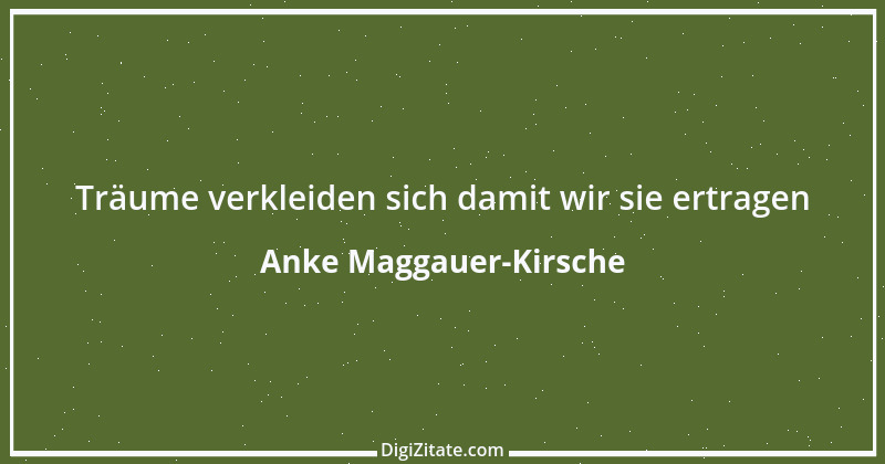 Zitat von Anke Maggauer-Kirsche 218