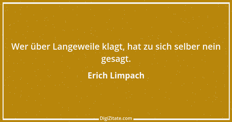 Zitat von Erich Limpach 80