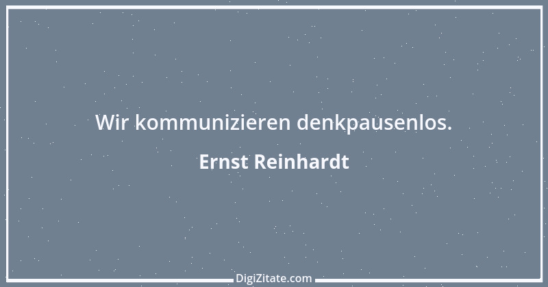 Zitat von Ernst Reinhardt 162