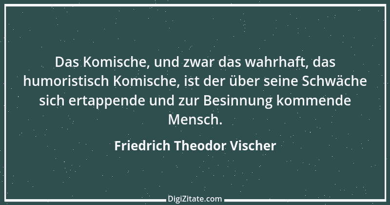 Zitat von Friedrich Theodor Vischer 52