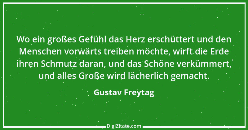 Zitat von Gustav Freytag 49