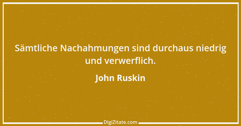 Zitat von John Ruskin 46