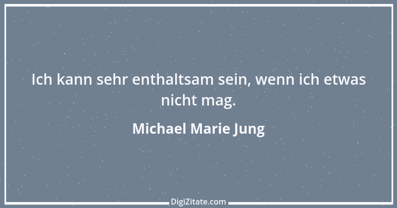 Zitat von Michael Marie Jung 488