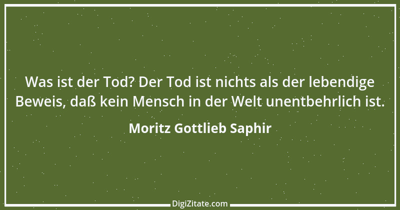 Zitat von Moritz Gottlieb Saphir 17