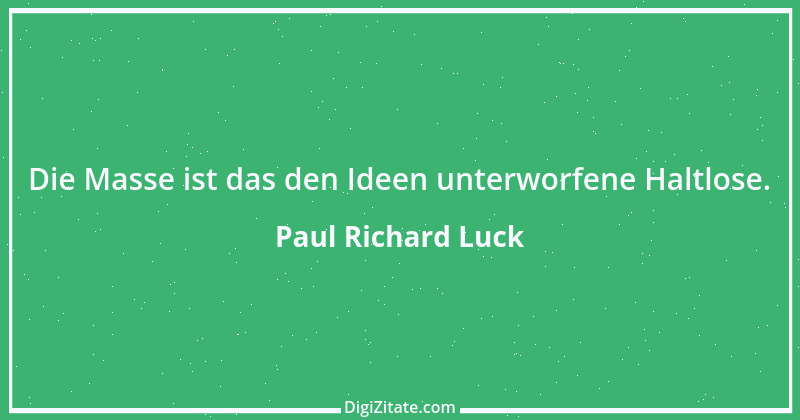 Zitat von Paul Richard Luck 160