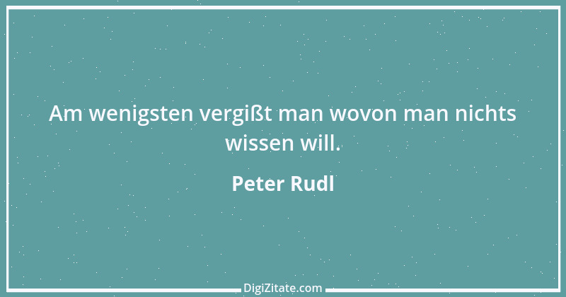 Zitat von Peter Rudl 195