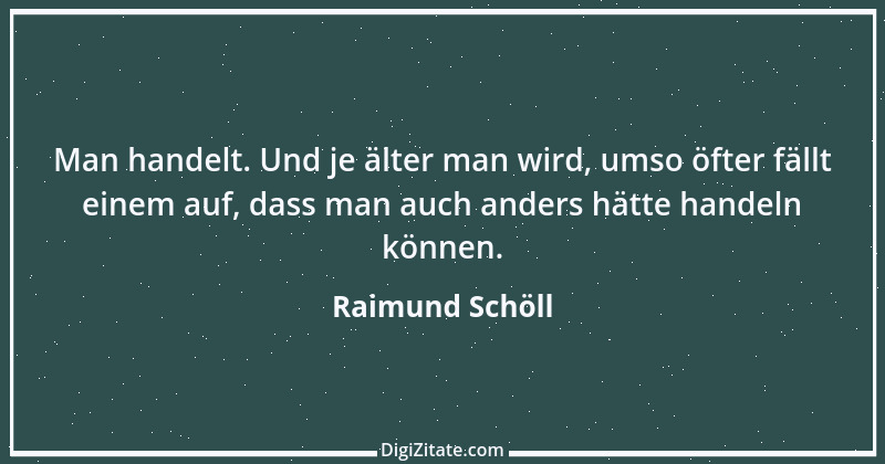 Zitat von Raimund Schöll 4