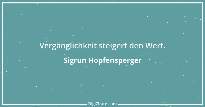 Zitat von Sigrun Hopfensperger 89