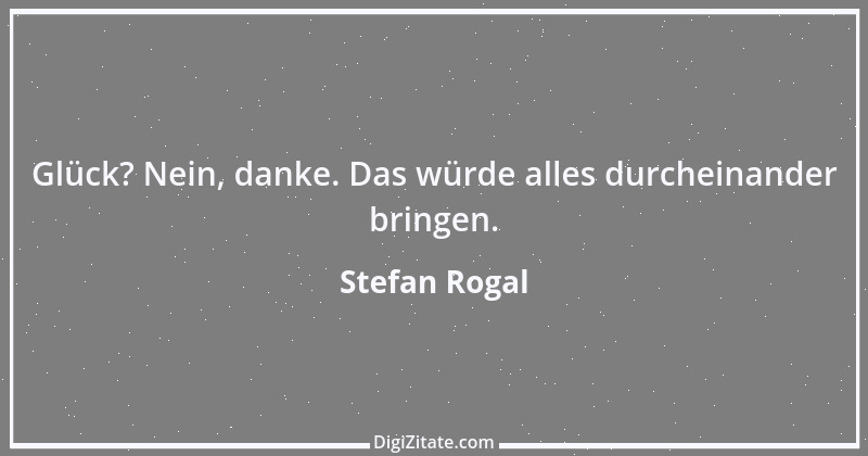 Zitat von Stefan Rogal 290