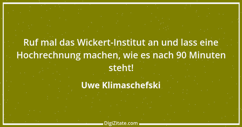 Zitat von Uwe Klimaschefski 2