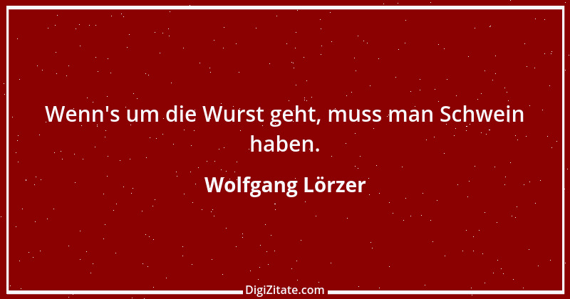 Zitat von Wolfgang Lörzer 19