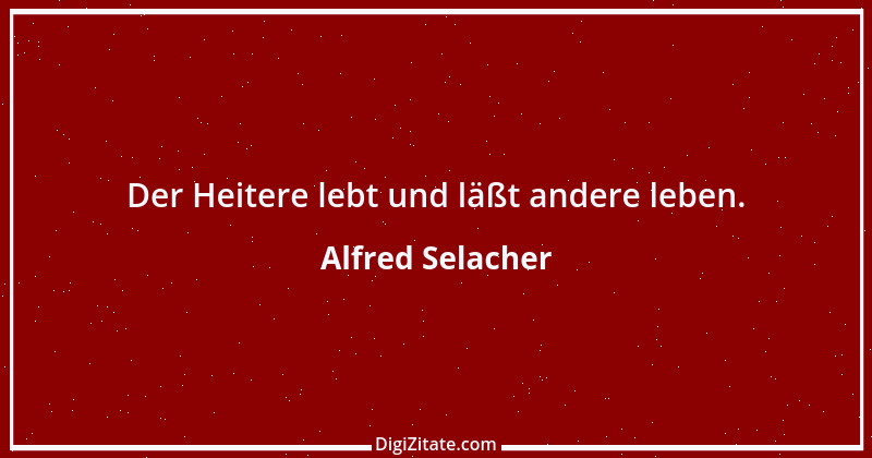 Zitat von Alfred Selacher 246