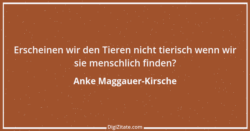 Zitat von Anke Maggauer-Kirsche 219