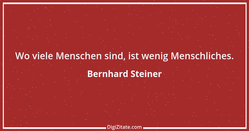 Zitat von Bernhard Steiner 116