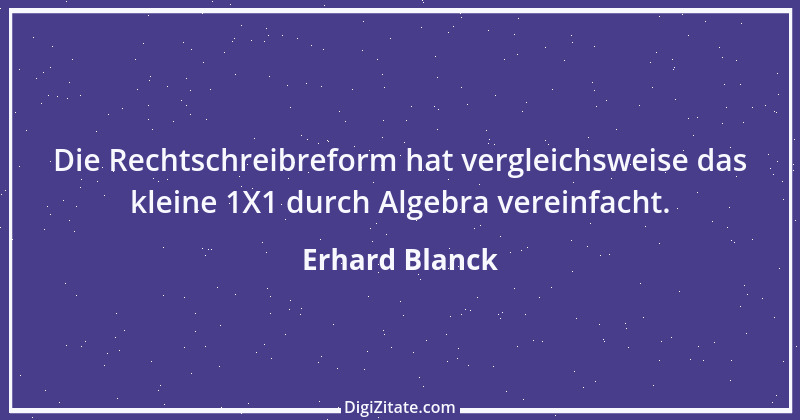 Zitat von Erhard Blanck 477