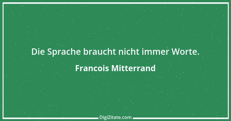 Zitat von Francois Mitterrand 15