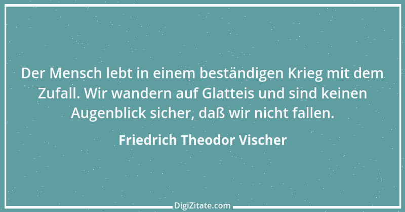 Zitat von Friedrich Theodor Vischer 53