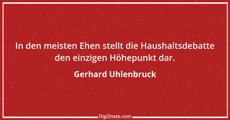 Zitat von Gerhard Uhlenbruck 742