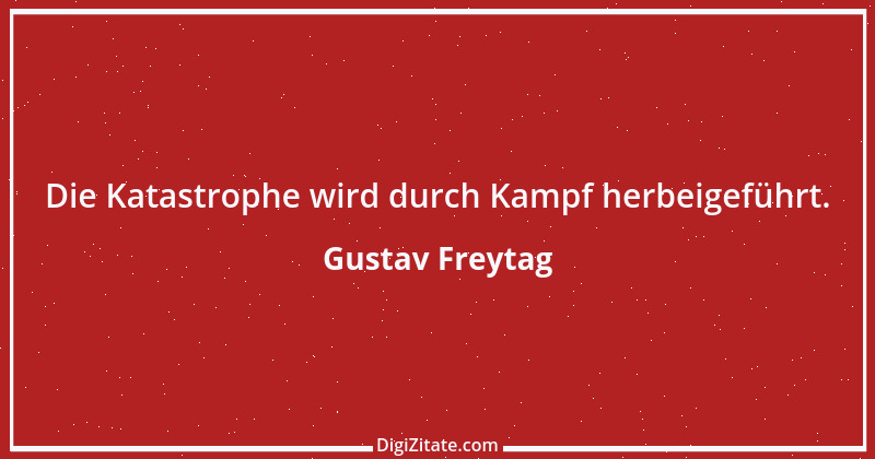 Zitat von Gustav Freytag 50