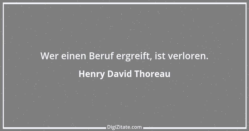 Zitat von Henry David Thoreau 165