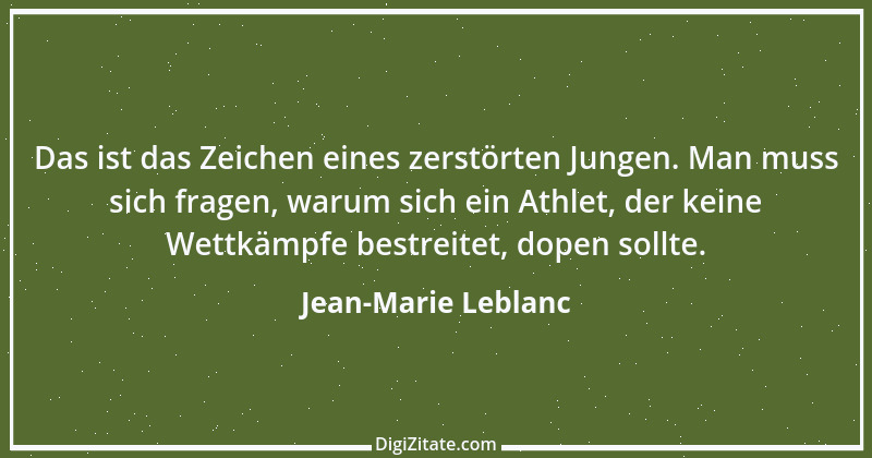 Zitat von Jean-Marie Leblanc 1