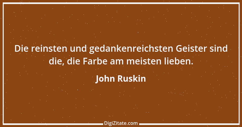 Zitat von John Ruskin 47