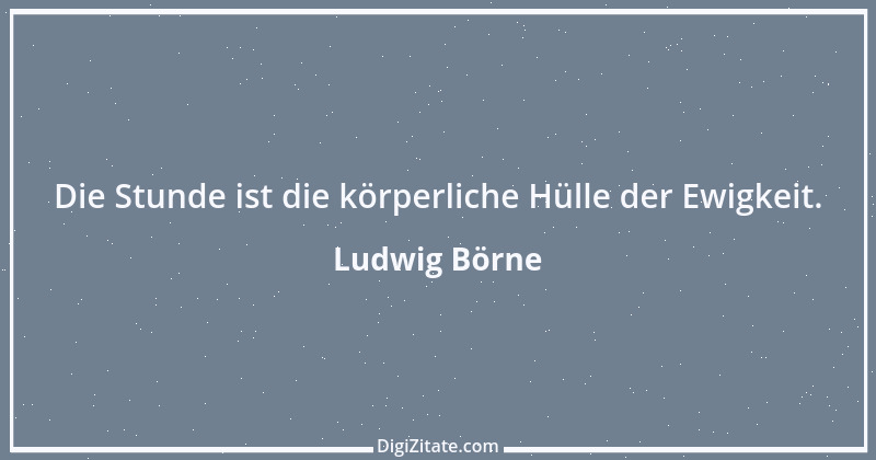 Zitat von Ludwig Börne 44