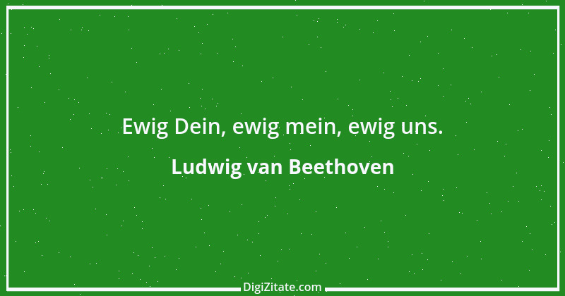 Zitat von Ludwig van Beethoven 60