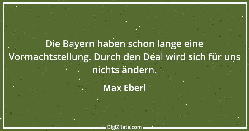 Zitat von Max Eberl 1