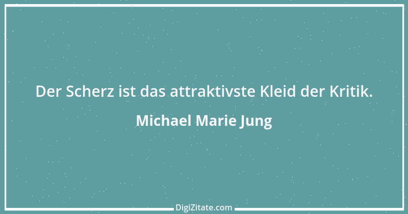 Zitat von Michael Marie Jung 489