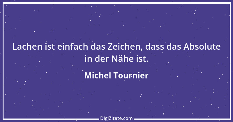 Zitat von Michel Tournier 60