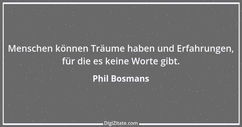 Zitat von Phil Bosmans 176