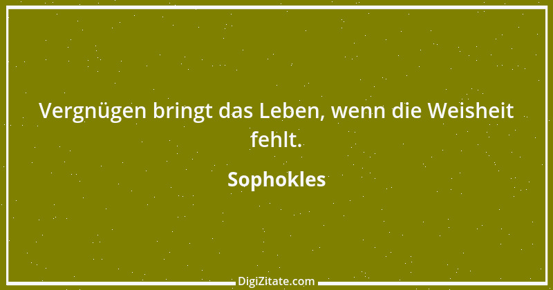 Zitat von Sophokles 194