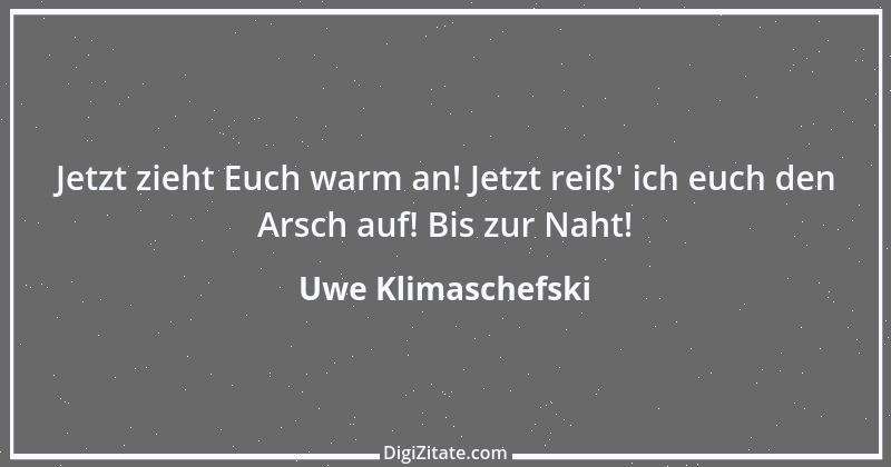 Zitat von Uwe Klimaschefski 3