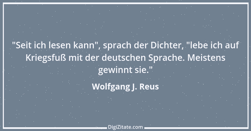 Zitat von Wolfgang J. Reus 762