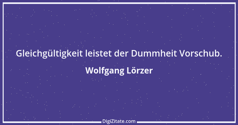 Zitat von Wolfgang Lörzer 20