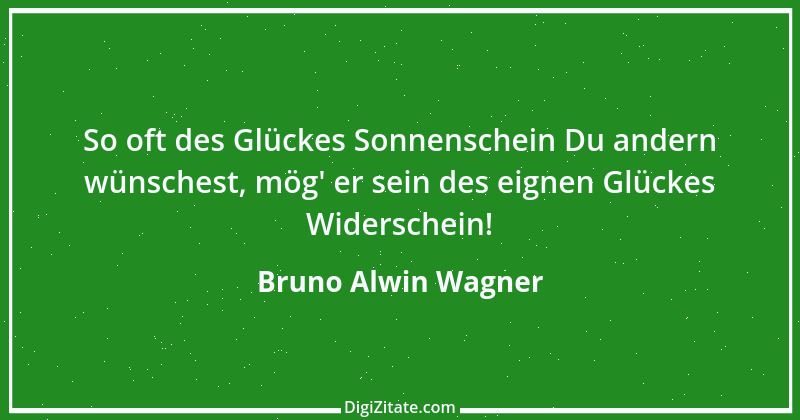 Zitat von Bruno Alwin Wagner 49