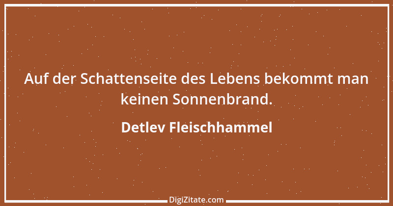 Zitat von Detlev Fleischhammel 64