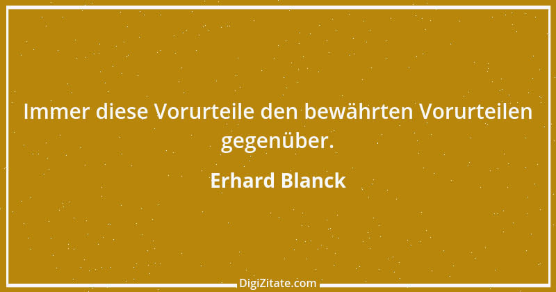 Zitat von Erhard Blanck 478