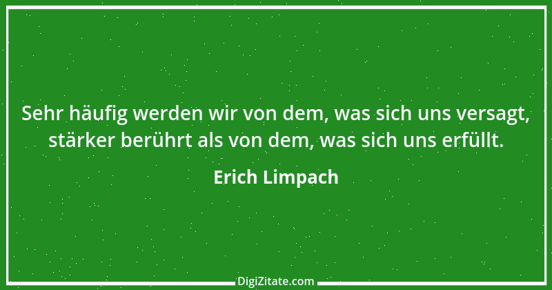 Zitat von Erich Limpach 82