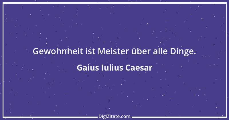 Zitat von Gaius Iulius Caesar 12