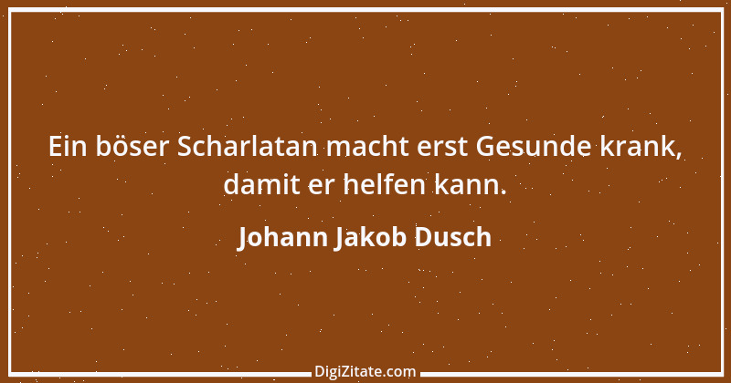 Zitat von Johann Jakob Dusch 1