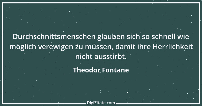 Zitat von Theodor Fontane 185