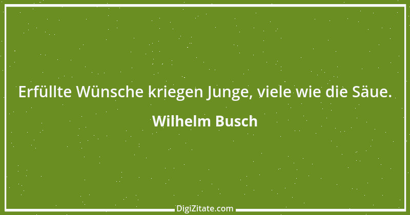 Zitat von Wilhelm Busch 475